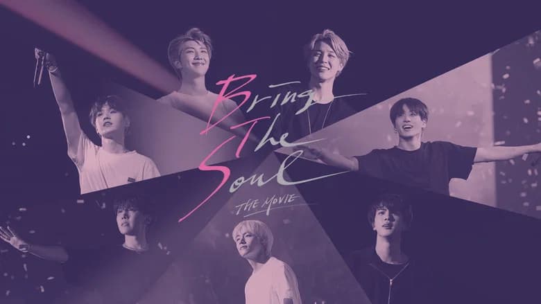 Bring the Soul: The Movie
